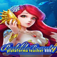 plataforma teacher 888